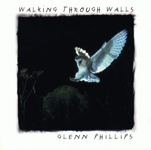 Glenn Phillips : Walking Through Walls